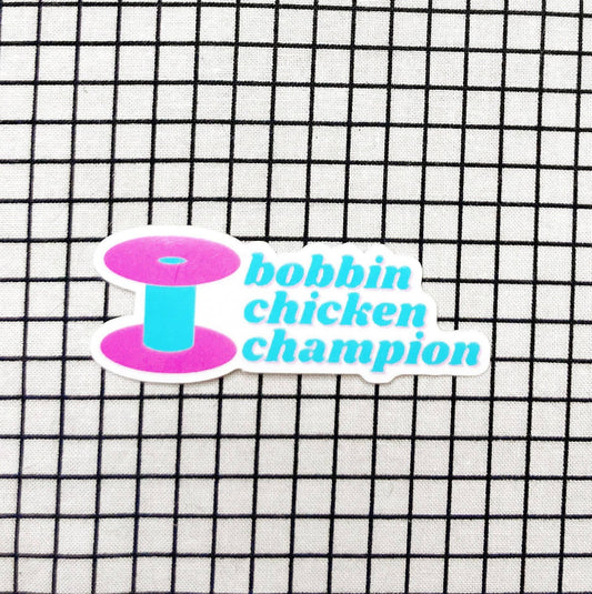 Bobbin Chicken Champion, Sewing And Quilting Vinyl Sticker by Whipstitch Handmade