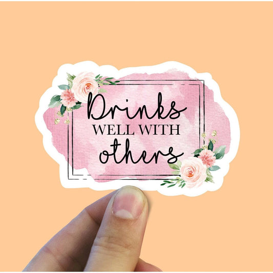 Drinks Well With Others Vinyl Sticker
