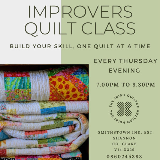 Improvers Quilt Class, Thursday Evenings from 7.00 pm to 9.30 pm